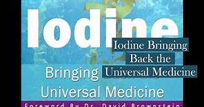 Iodine: Bringing Back the Universal Medicine