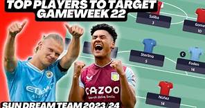 TOP PLAYERS TO TARGET GW22 | SUN DREAM TEAM PODCAST | FANTASY FOOTBALL TIPS
