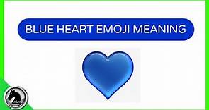 💙 BLUE HEART Emoji MEANING 💙 (Heart Emoji Meanings)