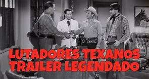 LUTADORES TEXANOS (TEXANS NEVER CRY) 1951 - TRAILER DE CINEMA LEGENDADO