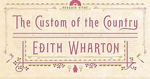 The Custom of the Country - Part 1/3 by Edith Wharton
