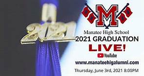 Manatee High School 2021 Graduation LIVe Starting at 8:PM 6/3/21