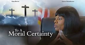 Trailer du film To A Moral Certainty, To A Moral Certainty Bande-annonce VO - CinéSérie