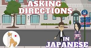 Asking For & Giving Directions In Japanese!