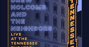 Drew Holcomb And The Neighbors - Live At The Tennessee Theatre