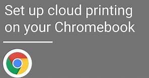 Set up cloud printing on your Chromebook