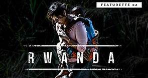 Rwanda - Film | Featurette #02