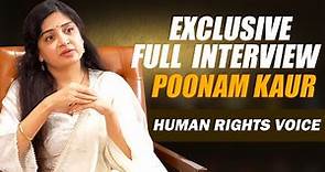 Poonam Kaur Exclusive Full Interview | Poonam Kaur | Human Rights Voice
