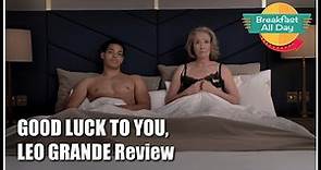 GOOD LUCK TO YOU, LEO GRANDE Movie Review