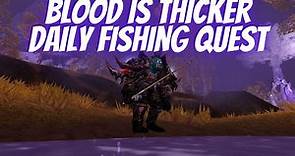 Blood is Thicker Fishing Daily Quest World of Warcraft Wrath of the Lich King