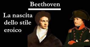 Vita e opere di Beethoven 3. La nascita dello stile eroico (1801-1805)