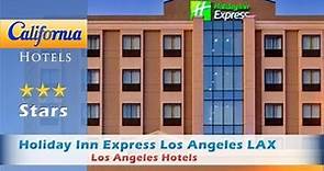 Holiday Inn Express Los Angeles LAX Airport, Los Angeles Hotels - California
