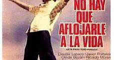 No hay que aflojarle a la vida (1975) Online - Película Completa en Español - FULLTV