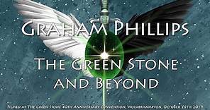 Graham Phillips | The Green Stone and Beyond | Green Stone Convention 2019
