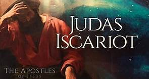 The Apostles of Jesus: Judas Iscariot