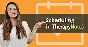 Scheduling in TherapyNotes®