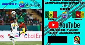 Senegal VS Cameroon 3 - 1 Recap AFCON | Confédération Africaine de Football (CAF) 2024