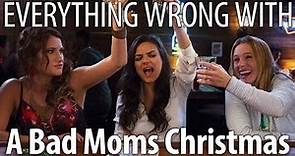 Everything Wrong With A Bad Moms Christmas in 20 Minutes or Less