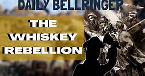 The Whiskey Rebellion | Daily Bellringer