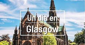 Un día en Glasgow | visitas imprescindibles
