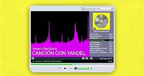 BAD BUNNY x YANDEL - CANCIÓN CON YANDEL | LAS QUE NO IBAN A SALIR (Audio Oficial)