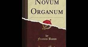 Plot summary, “Novum Organum” by Francis Bacon in 5 Minutes - Book Review