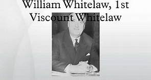 William Whitelaw, 1st Viscount Whitelaw