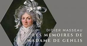 Les Mémoires de Madame de Genlis, par Didier Masseau