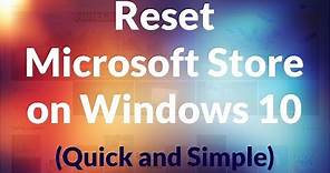 How to Reset Microsoft Store on Windows 10 (reset windows store) - WindowsLoop com