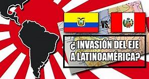 ¿LA INVASIÓN SECRETA DEL EJE A LATINOAMÉRICA? Perú vs Ecuador,. La historia de la guerra de 1941