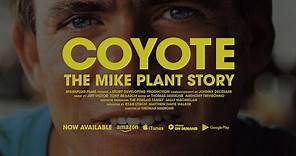 COYOTE: The Mike Plant Story | Official Trailer