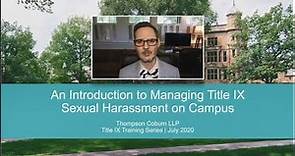 Module 1 – An Introduction to Managing Title IX Sexual Harassment on Campus