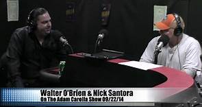 Adam Carolla - Walter O'Brien & Nick Santora talk about...