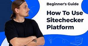 How to Use Sitechecker Platform [Beginner's Guide]