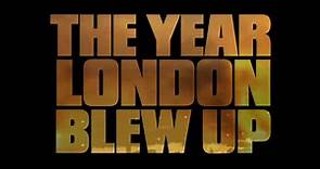 The year london blew up