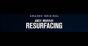 Andy Murray: Resurfacing "Official Trailer"