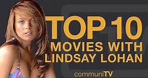 Top 10 Lindsay Lohan Movies