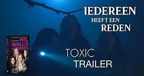 TOXIC | Trailer | Mel Wallis de Vries