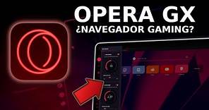Opera GX 🎮 ¿Vale la pena un Navegador Gaming?