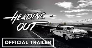 Heading Out - Official Release Date Trailer