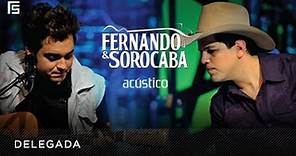 Fernando & Sorocaba - Delegada | DVD Acústico