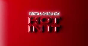 Tiësto & Charli XCX - Hot In It (Visualizer)