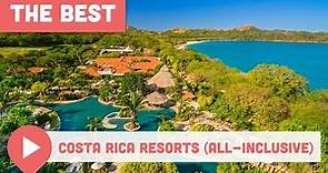 Best Costa Rica Resorts (All-Inclusive)