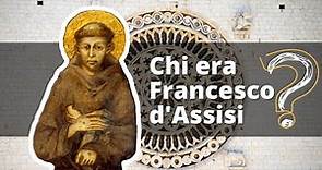 Chi era Francesco d'Assisi?