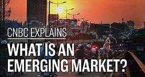 What is an emerging market? | CNBC Explains