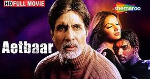Aetbaar (2004) - Amitabh Bachchan - John Abraham - Bipasha Basu - Popular Hindi Movie (HD)