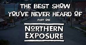 Northern Exposure, The Best Show You've Never Heard Of (Part One)