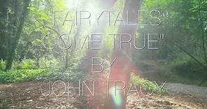 Fairytales Come True - John Tracy (Official Music Video)