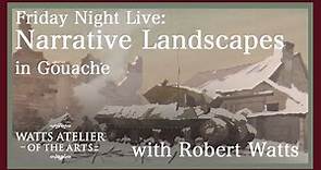 Watts Atelier Friday Night Live: Narrative Landscapes with Robert Watts