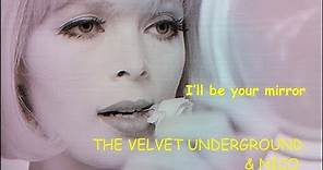 I'LL BE YOUR MIRROR velvet underground (HQ) with lyrics